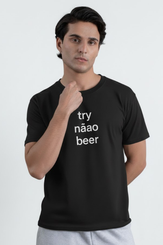 Try Nãao Beer T-Shirt - Black Fashion for Beer Lovers